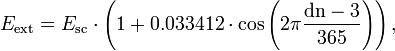E _ {\ rm ext} = E _ {\ rm sc} \ cdot \ left (1 + 0,033412 \ cdot \ cos \ left (2 \ pi \ frac {{\ rm dn -3}} {365} \ right) \ right ),