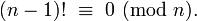 (N-1)! \ \ Equiv \ 0 \ ({\ rm mod} \ n).