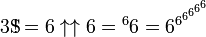 3 \ mathrm {S} \ \ \ \ \ \;!!!!! {!} \, = 6 \ uparrow \ uparrow6 = {6} ^ 6 = 6 ^ {6 ^ {6 ^ {6 ^ {6 ^ 6}}}}