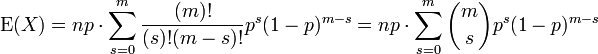 \ Operatorname {} E (X) = NP \ cdot \ sum_ {s = 0} ^ m \ frac {(m)!} {(S)! (Ms)!} P ^ s (1-p) ^ {ms } = NP \ cdot \ sum_ {s = 0} ^ m {m \ s} choisir p ^ s (1-p) ^ {} ms