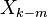 X_ {k-m}
