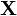 \ Mathbf {X}
