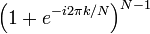 \ Left (1 + e ^ {- i 2 \ pi k / N} \ right) ^ {N-1} \,