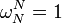 \ Omega_N ^ N = 1