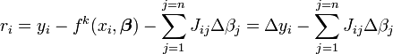 r_i = f ^ k y_i- (x_i, \ boldsymbol \ beta) - \ sum_ {j = 1} ^ {j = n} {ij} J_ \ Delta \ beta_j = \ Delta y_i- \ sum_ {j = 1} ^ {j = n} {ij} J_ \ Delta \ beta_j
