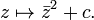 z \ mapsto \ bar {} z ^ 2 + c. \,