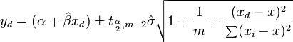y_d = (\ alpha + \ hat \ beta x_d) \ h t_ {\ frac {\ alpha} {2}, m-2} \ hat \ sigma \ sqrt {1+ \ frac {1} {m} + \ frac { (x_d - \ bar {x}) ^ 2} {\ sum (x_i - \ bar {x}) ^ 2}}