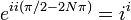 e ^ {i i (\ pi / 2 - 2N \ pi)} = i ^ i \,