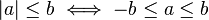 | A | \ le b \ ssi -b \ le un \ le b