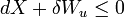 dX + \ delta W_u \ le 0