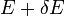 E + \ delta E