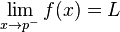 \ {X lim_ \ p ^ -} f (x) = L