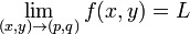 \ Lim _ {(x, y) \ to (p, q)} f (x, y) = L