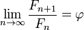 \ N \ {lim_ à \ infty} \ frac {{F_ n + 1}} {} F_n = \ varphi