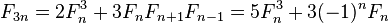 F_ {} = 3n 2F_n ^ 3 + 3F_n F_ {n + 1} {F_ n-1} = 5F_n ^ 3 + 3 (-1) ^ n F_n