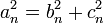 a_n ^ 2 = b_n ^ 2 + c_n ^ 2