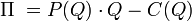 \ Pi \ = P (Q) \ cdot Q - C (Q)