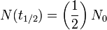 N (t_ {1/2}) = \ left (\ frac {1} {2} \ right) N_0