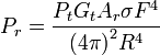 P_r = {{P_t G_t A_r \ sigma F ^ 4} \ over {{(4 \ pi)} ^ 2 R ^ 4}}
