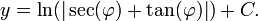 y = \ ln (| \ s (\ varphi) + \ tan (\ varphi) |) + C \,