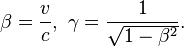 \ Beta = \ frac {c} {c}, \ \ gamma = \ frac {1} {\ sqrt {1- \ beta ^ 2}}.