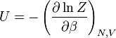 U = - \ left (\ frac {\ \ ln partielle Z} {\ partial \ beta} \ right) _ {N, V}