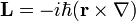 \ Mathbf {L} = - i \ HBAR (\ mathbf {r} \ times \ nabla)