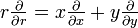 r \ frac {\ partial} {\ r partielle} = x \ frac {\ partial} {\ x + y partielle} \ frac {\ partial} {\ y partielle} \,