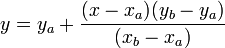 y = ÿ_à + \ frac {(x-x_a) (y_b-ÿ_à)} {(X_B-x_a)}