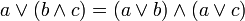 un \ lor (b \ terres c) = (a \ lor b) \ terres (un \ lor c)