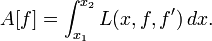 A [f] = \ {int_ x_1} ^ {} x_2 L (x, f, f ') \, dx. \,