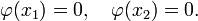 \ Varphi (x_1) = 0, \ quad \ varphi (x_2) = 0. \,
