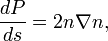 \ Frac {} {dP ds} = 2 n \ nabla n, \,