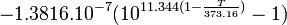 - 1,3816. 10 ^ {- 7} (10 ^ {11,344 (1- \ frac {T} {373,16})} -1)