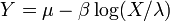 Y = \ mu - \ beta \ log (X / \ lambda) \,