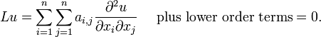 L u = \ sum_ {i = 1} ^ n \ sum_ {j = 1} ^ n a_ {i, j} \ frac {\ part ^ 2 u} {\ x_i partielle \ x_j partielle} \ quad \ hbox {plus termes d'ordre inférieur} = 0. \,