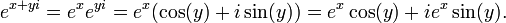 \, e ^ {x + yi} = e ^ xe ^ {yi} = e ^ x (\ cos (y) + i \ sin (y)) = e ^ x \ cos (y) + IE ^ x \ péché (y).