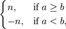 \ Begin {} n cas, et \ mbox {} si un b \\ -n \ ge, & \ mbox {if} <b, \ end {} cas