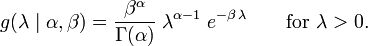 g (\ lambda \ mi \ alpha, \ beta) = \ frac {\ beta ^ {\ alpha}} {\ Gamma (\ alpha)} \; \ Lambda ^ {\ alpha-1} \; e ^ {- \ beta \, \ lambda} \ qquad \ mbox {for} \ \ lambda> 0 \, \ !.