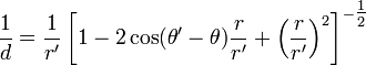 \ Frac {1} {d} = \ frac {1} {r '} \ left [1-2 \ cos (\ theta' - \ theta) \ frac {r} {r '} + \ left (\ frac { r} {r '} \ right) ^ 2 \ right] ^ {- \ tfrac {1} {2}}