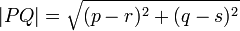 | PQ | = \ sqrt {(p-r) ^ 2 + (Q-S) ^ 2}