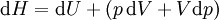 \ Mathrm {d} H = \ mathrm {d} L + (p \, \ mathrm {d} V + V \ mathrm {d} p) \!