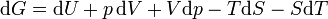 \ Mathrm {d} G = \ mathrm {d} U + p \, \ mathrm {d} V + V \ mathrm {d} p - T \ mathrm {d} S - S \ mathrm {d} t \,
