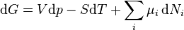 \ Mathrm {d} G = V \ mathrm {d} p - S \ mathrm {d} t + \ sum_i \ mu_i \, \ mathrm {d} N_I \,