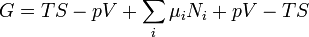 L = T S - p V + \ sum_i \ mu_i N_I + p V - T S \,