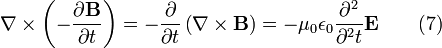 \ Nabla \ times \ left (- \ frac {\ \ mathbf parcial {B}} {\ t parcial} \ right) = - \ frac {\ partial} {\ partial t} \ left (\ nabla \ times \ mathbf { B} \ right) = - \ mu_0 \ epsilon_0 \ frac {\ partial ^ 2} {\ partial t ^ 2} \ mathbf {E} \ qquad (7)