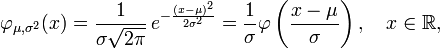 \ Varphi _ {\ mu, \ sigma ^ 2} (x) = \ frac {1} {\ sigma \ sqrt {2 \ pi}} \, e ^ {- \ frac {(x- \ mu) ^ 2} { 2 \ sigma ^ 2}} = \ frac {1} {\ sigma} \ varphi \ left (\ frac {x - \ mu} {\ sigma} \ right), \ quad x \ in \ mathbb {R},