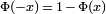 \ Scriptstyle \ Phi (-x) \, = {} \, 1 \, {-} \, \ Phi (x)