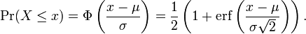 \ Pr (X \ le x) = \ Phi \ left (\ frac {x- \ mu} {\ sigma} \ right) = \ frac {1} {2} \ left (1 + \ operatorname {erf} \ left (\ frac {x- \ mu} {\ sigma \ sqrt {2}} \ right) \ right).