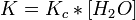 K = * K_c [H_2O] \,